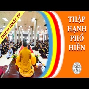 Mười thực tập căn bản của Phật tử (Thập hạnh Phổ Hiền) (01/06/2011)