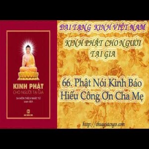 K22 - 66. Phật Nói Kinh Báo Hiếu Công Ơn Cha Mẹ 