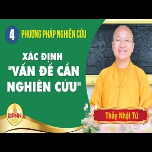 Xác định vấn đề trong phương pháp nghiên cứu - Thầy Nhật từ chia sẻ
