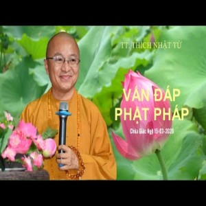 VẤN ĐÁP PHẬT PHÁP ONLINE 15-03-2020