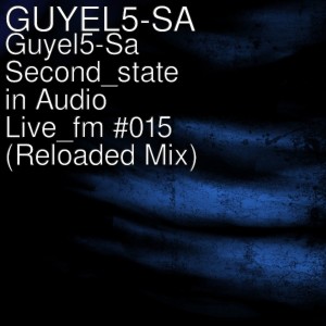 Guyel5-SA second_state in audio live_fm #015 (reloaded mix)