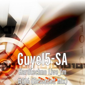 Guyel5-SA hardtechno_live_fm vol #016 (reloaded mix)