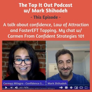 EP 26: A talk about confidence, Law of Attraction and FasterEFT Tapping. My chat w/ Carmen From Confident Strategies 101