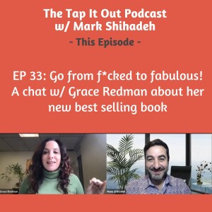 EP 33: Go from f*cked to fabulous! A chat w/ Grace Redman about her new, best selling book
