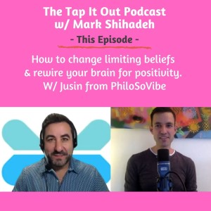Ep 22: How to change limiting beliefs and rewire your brain for positivity w/ FasterEFT. Mark on the PhiloSoVibe podcast.