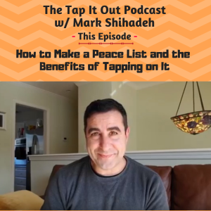 Ep12: How to Make a Peace List and the Benefits of Tapping on It