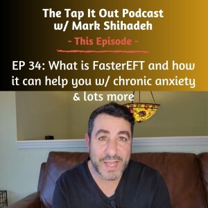 Ep 34: What is Faster EFT Tapping & how it can help you w/ chronic anxiety & lots more