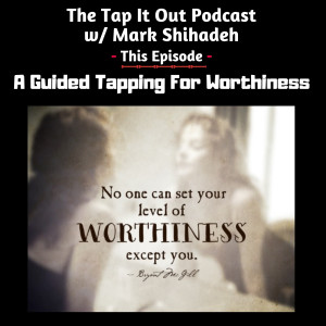 Ep 9: A Guided Tapping for Worthiness