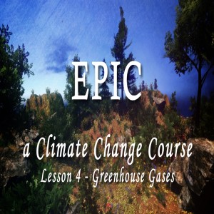 EPIC, A Climate Change Course #4 Greenhouse Gases