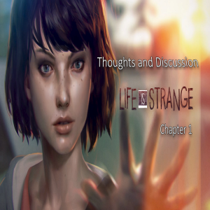 Life is Strange Episode 1 Discussion