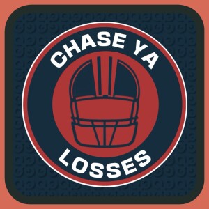 #378 - Chase Ya Losses Podcast: NFL Week 7