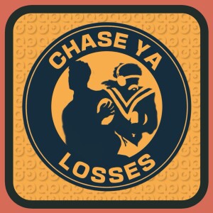 #331 - Chase Ya Losses Podcast: Round 4