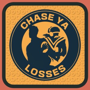 #326 - Chase Ya Losses Podcast: Round 2