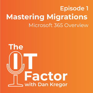 The IT Factor: Episode 1 - Mastering Migrations Overview
