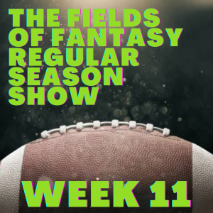 The Regular Season Show - Week 11