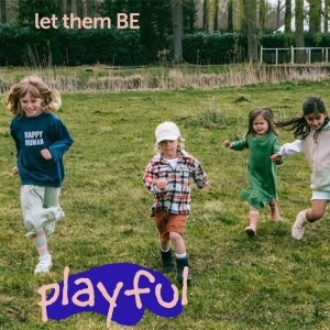 Let them BE playful - dr. Ilse Van Loy., kinder- en jeugdpsychiater