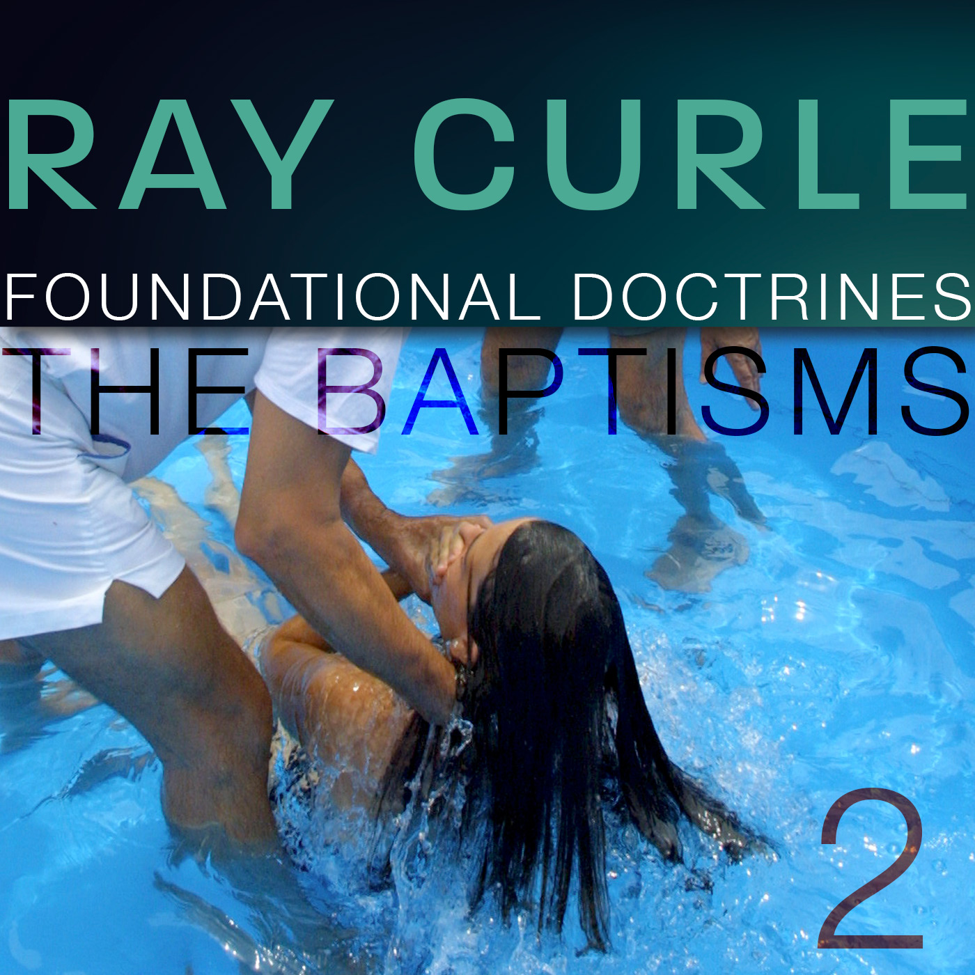 Foundational Doctrines, Part 2: The Baptisms