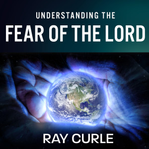 Understanding the Fear of the Lord