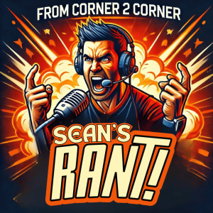 Episode 329: Sean’s got a rant brewing!
