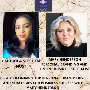 E267: DEFINING YOUR PERSONAL BRAND: TIPS AND STRATEGIES FOR BUSINESS SUCCESS WITH MARY HENDERSO