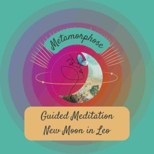 Guided Meditation: New Moon in Leo (July 28th, 2022)