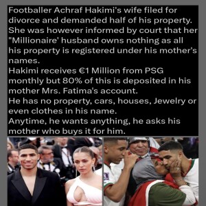 Famous Footballer Acura’s Hakimi’s Mother Gives Lesson in Asset Protection Against Hakimi’s Wife’s Divorce Claims!! #208