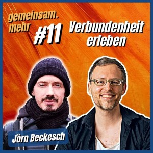 #11 Verbundenheit erleben - mit Jörn Beckesch