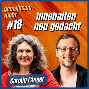 #18 Entschleunigung erleben - mit Carolin Länger