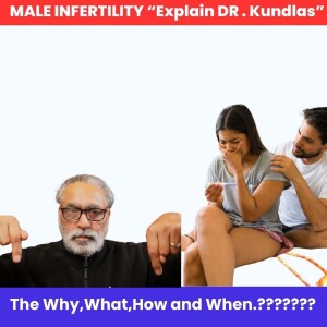 The Truth About Male Infertility by Dr. Kundlas