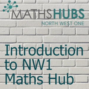Introduction to NW1 Maths Hub