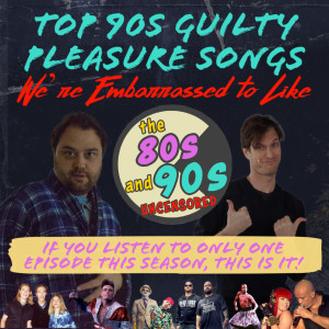 EP16: Top 90s Guilty Pleasure Songs We’re Embarrassed to Like