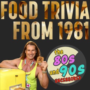 Food Trivia From 1981