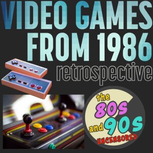 Video Games From 1986 Retrospective