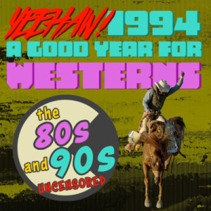 Yeehaw! 1994 A Good Year for Westerns