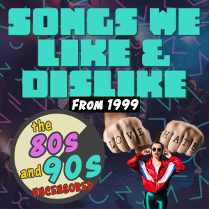 4 Songs We Like and Dislike from 1999