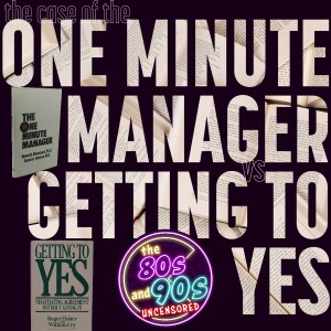 The Case of The One Minute Manager vs Getting to Yes