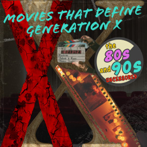 Ep 26: 4 Movies that Define Generation X