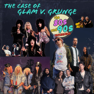 EP5: The Case of Glam v. Grunge