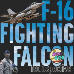 F-16 Fighting Falcon Retrospective