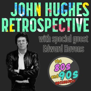 John Hughes Retrospective With Special Guest Edward Havens