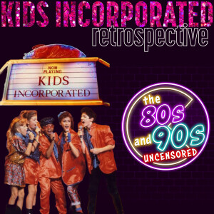 Kids Incorporated Retrospective