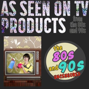 As Seen On TV Products from The 80s and 90s