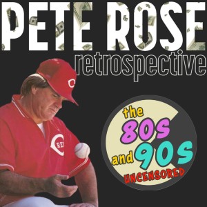 Pete Rose Retrospective
