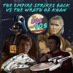 Ep 23: Empire Strikes Back vs The Wrath of Khan Which Is The Better Sequel?