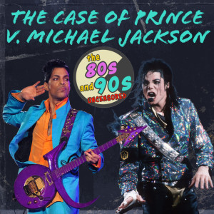 EP17: The Case of Prince v. Michael Jackson