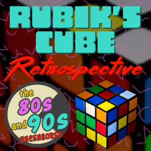 Rubik’s Cube Retrospective