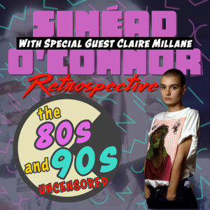 Sinéad O’Connor Retrospective With Special Guest Claire Millane
