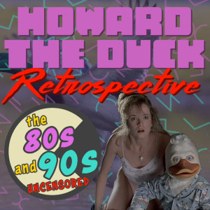 Howard the Duck Retrospective