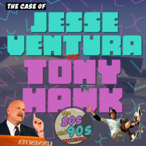 The Case of Jesse Ventura vs Tony Hawk