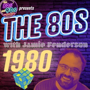 The 80s with Jamie - The Year 1980